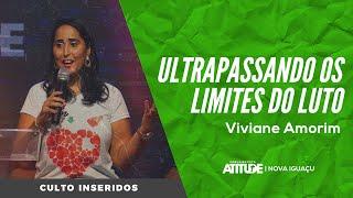 ULTRAPASSANDO OS LIMITES DO LUTO || Viviane Amorim