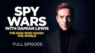 Spy Wars with Damian Lewis: The Man Who Saved the World (Full Episode)