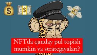 NFT qanday pul topish? Strategiyalar va platformalar…