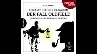 Sherlock Holmes & Dr. Watson: Der Fall Oldfield (Hörspiel komplett, Halloween 2021)