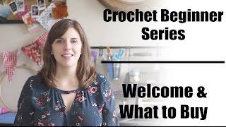 Crochet Beginner Series Part 1: Welcome & What You Need | Sewrella