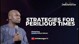 (New Sermon Series) STRATEGIES FOR PERILIOUS TIMES || Apostle Joshua Selman