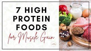 7 High Protein Foods for Muscle Gain | High Protein Calorie Deficit Diet | Protein for Weight Loss