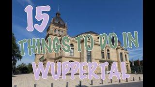 Top 15 Things To Do In Wuppertal, Germany