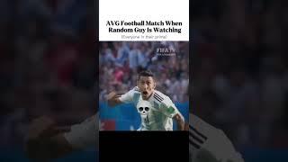 AVG Football Match When Random Guy Is Watching
