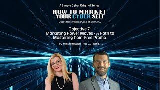 Mastering Pain-Free Cybersecurity Marketing (Marketing Power Moves)