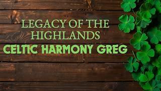 Legacy of the Highlands - Ethereal Celtic Music - Best Celtic New Age - Relaxing Celtic Music