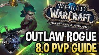 GET STARTED: Outlaw Rogue BfA 8.0 PvP Talents, Azerite Traits and Damage Guide