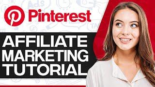 Pinterest Affiliate Marketing Tutorial 2024 (Step-By-Step For Beginners)