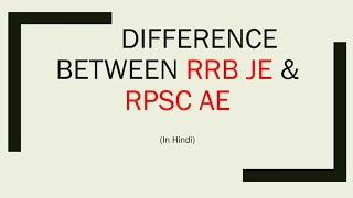 DIFFERENCE between RRB JE AND RPSC AE ||  GYAN TOKRI ||Job profile of  RRB JEn AND RPSC AEn exam .