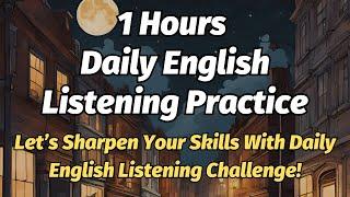 Daily English Listening Challenge: Sharpen Your Skills in 1 Hour!