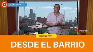 Noticiero "Desde el barrio" 04-12-2024- Urbana Tevé