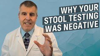 Your Negative Stool Test Was Wrong!