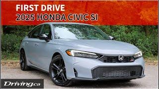 2025 Honda Civic Si | First Drive | Driving.ca