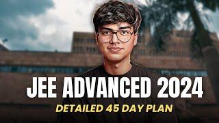 Complete 45-Day Plan For JEE Advanced 2024 | Invisible Mechanics