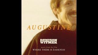 Augustine by Denison Witmer - Music from Where There Is Darkness