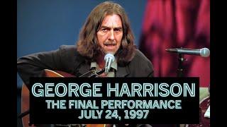 George Harrison 's Final Performance - July 24, 1997