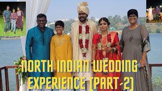 NORTH INDIAN WEDDING EXPERIENCE - PART 2 ; DESTINATION WEDDING EXPERIENCE