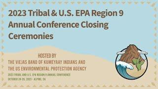 2023 Tribal & U.S. EPA Region 9 Annual Conference Closing Ceremonies