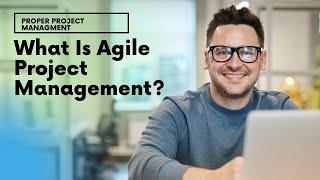 What Is Agile Project Management?