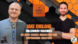 Ep. 56: Jake England of Millennium Machines on Open-Source Innovation and Empowering Creators