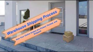 Shipping process: How Your Online Orders Are Picked, Packed, and Shipped