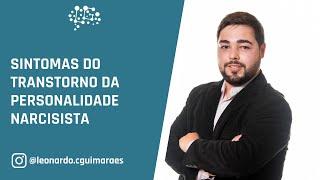 Sintomas do Transtorno da Personalidade NARCISISTA | Leonardo Guimarães