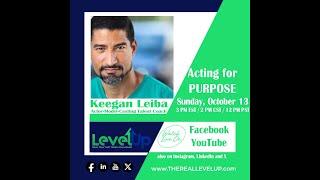 TOPIC: Acting for Purpose GUEST: Keegan Leiba - Actor and Model