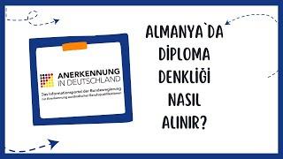 Almanya'da Diploma Denkliği Nasıl Alınır? / Anerkennung