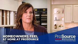 Homeowners Feel at Home at ProSource - ProSource Wholesale®