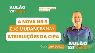 Aulão SST Online #52 - A Nova NR-5 e as Mudanças nas Atribuições da CIPA