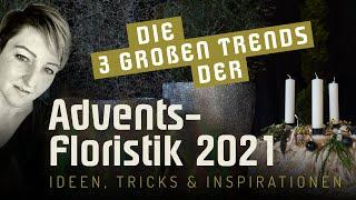 Adventsfloristik 2021 - Ideen, Tricks & Inspirationen