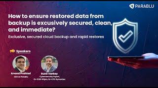 How to ensure restored data from backup is exclusively secured, clean, and immediate