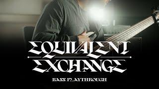 CLAYTON KING | EQUIVALENT EXCHANGE (BASS - PLAYTHROUGH)