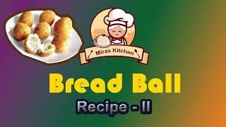 Bread Ball Recipe-II | Miras Kitchen | Mahmuda Khondokar