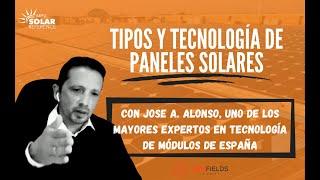 #MPVTalks | #TIPOS y #TECNOLOGÍA de #PANELES SOLARES - José A. Alonso/Sunfields Europe