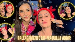 Asmr con @ralladamente ME MAQUILLa || LA MELITAAA