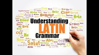 Understanding Latin Grammar                Latin 101