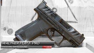 Walther PDP F Pro Shooting Impressions