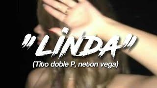 LINDA-tito doble P, neton vega (letra)