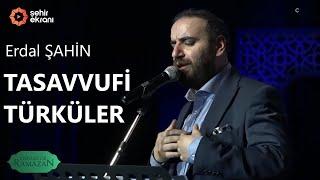 Sûfî - İrfânî Türküler Konseri | Erdal ŞAHİN