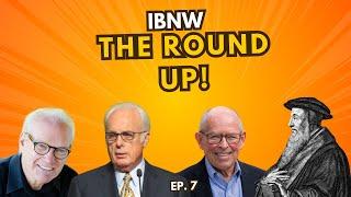 The Round Up Ep 7: Christ’s Return, Genesis, Rapture Timing & More!