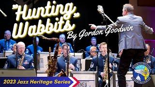 "Hunting Wabbits" By Gordon Goodwin, featuring The United States Air Force Band's Airmen of Note