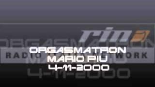 Orgasmatron -Mario Piu 4-11-2000