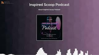 Join Inspired Scoop Podcast