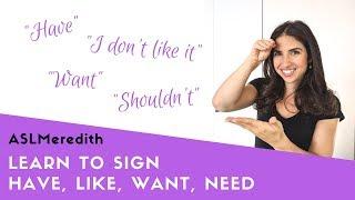 How to sign Like, Want, Have, Need for Beginners in American Sign Language (ASL)