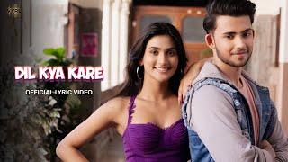 Dil Kya Kare (Lyric Video) Lijo George | Stebin Ben, Asees Kaur | Deepak Joshi, Sanchi Rai