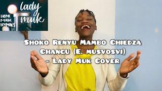 Catholic Shona Songs - Shoko Renyu Mambo Chiedza Changu | Lady Muk Cover | Homemade Hymns