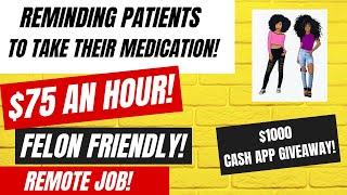 Reminding Patients To Take Their Medication! $73-$75 An Hour Felon Friendly Remote Job + Giveaways