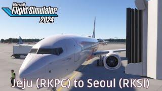 Jeju (RKPC) to Seoul (RKSI) - Passenger Transport - 737 MAX 8 - #MicrosoftFlightSimulator2024